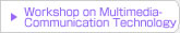 Workshop on Multimedia Communication Technology